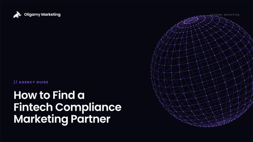 How to Find a Marketing Partner That Understands Fintech Compliance